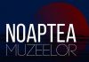 Programul Noaptea Muzeelor 2019